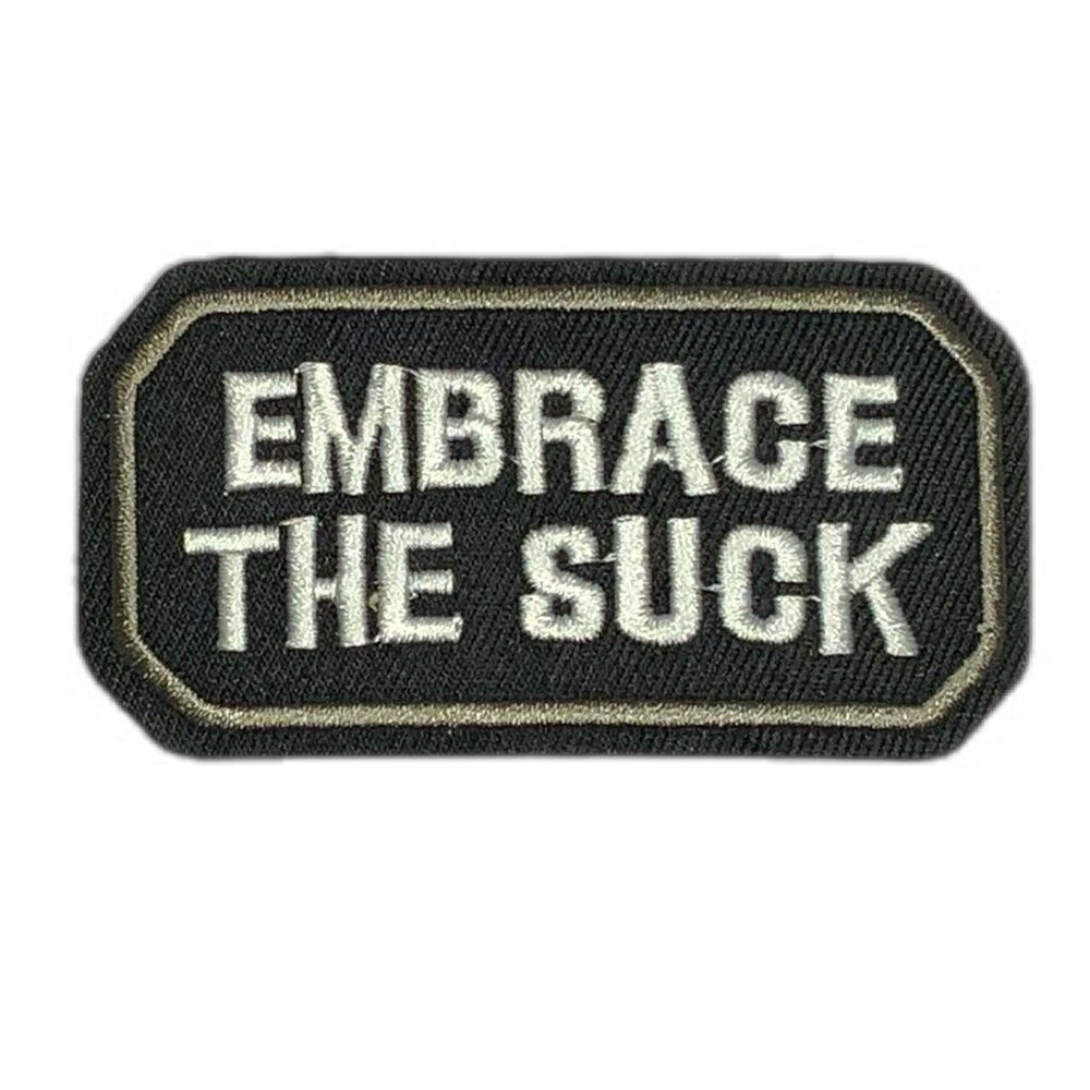 Embrace the Suck Biker Tactical Military Morale Embroidered Patch Iron On